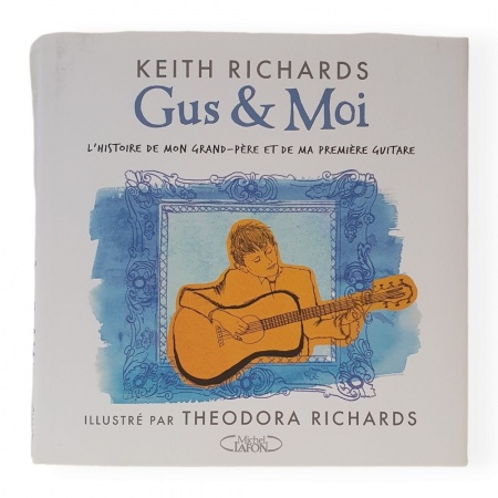  Gus & moi - L'histoire de mon grand-père et de ma première guitare   Theodora & Keith Richards