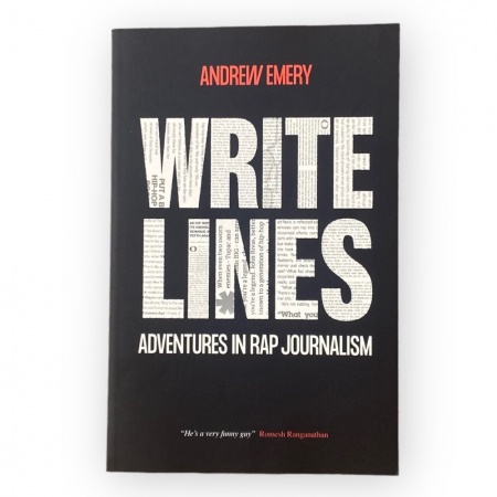 Andrew Emery - Write Lines : Adventures in Rap Journalism