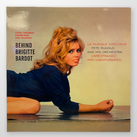 Behind Brigitte Bardot - Cool Sounds From Her Hot Scenes