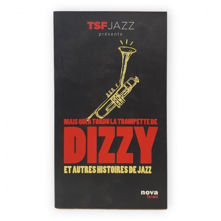 Mais qui a tordu la trompette de Dizzy ?