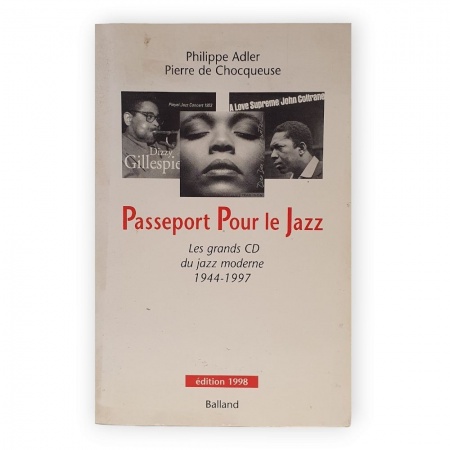Passeport pour le jazz : Les grands CD du jazz moderne 1944-1997