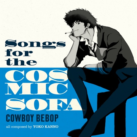 Songs For The Cosmic Sofa Cowboy Bebop