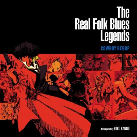 The Real Folk Blues Legends - Cowboy Bebop