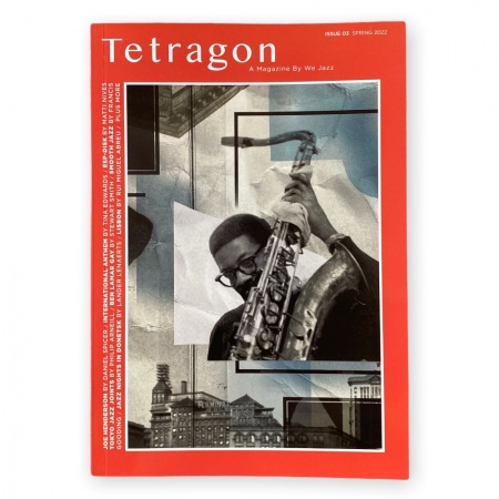 We Jazz Magazine - Tetragon [Spring 2022]